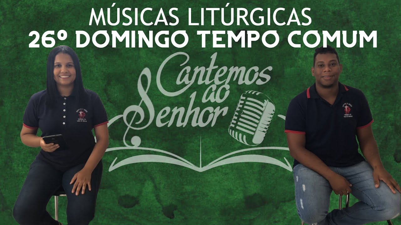 Músicas Para Santa Missa 26º Domingo do Tempo Comum - 26/09/21