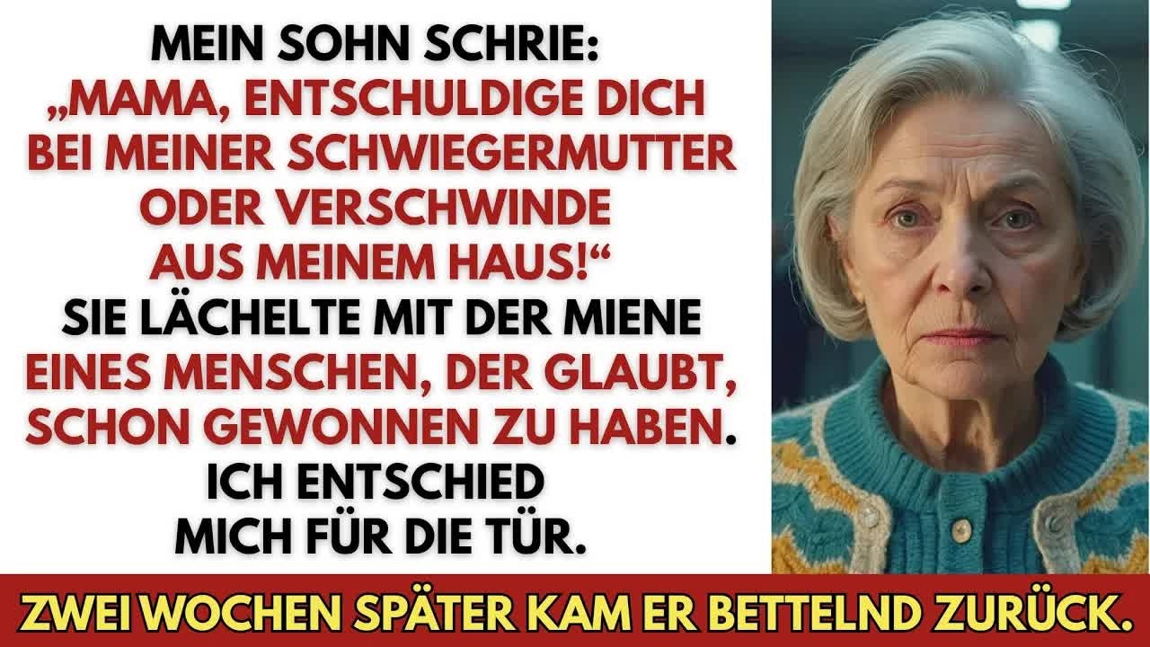 Mein Sohn schrie： „Entschuldige dich bei meiner Schwiegermutter oder verschwinde aus meinem Haus