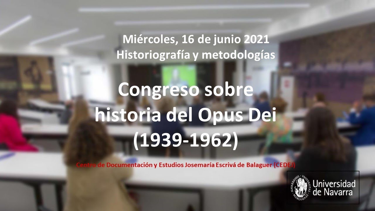 Congreso Internacional  Historia del Opus Dei (1939-1962) (1/9)