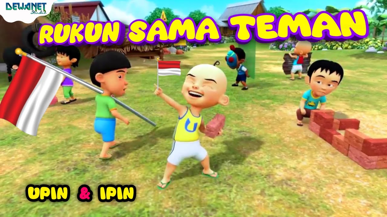 Lagu Rukun Sama Teman UPIN IPIN