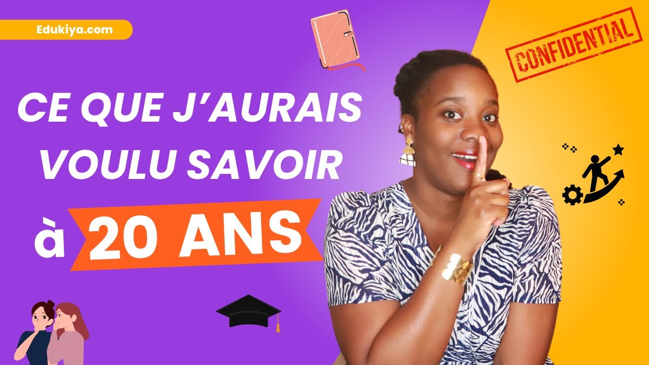 Ce que J'AURAIS VOULU savoir à 20 ANS !
