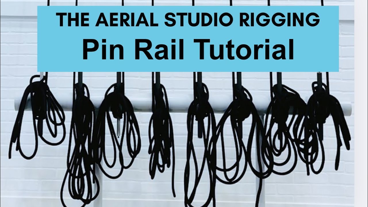 PIN RAIL RIGGING | Aerial Rigging Tutorial for The Aerial Studio