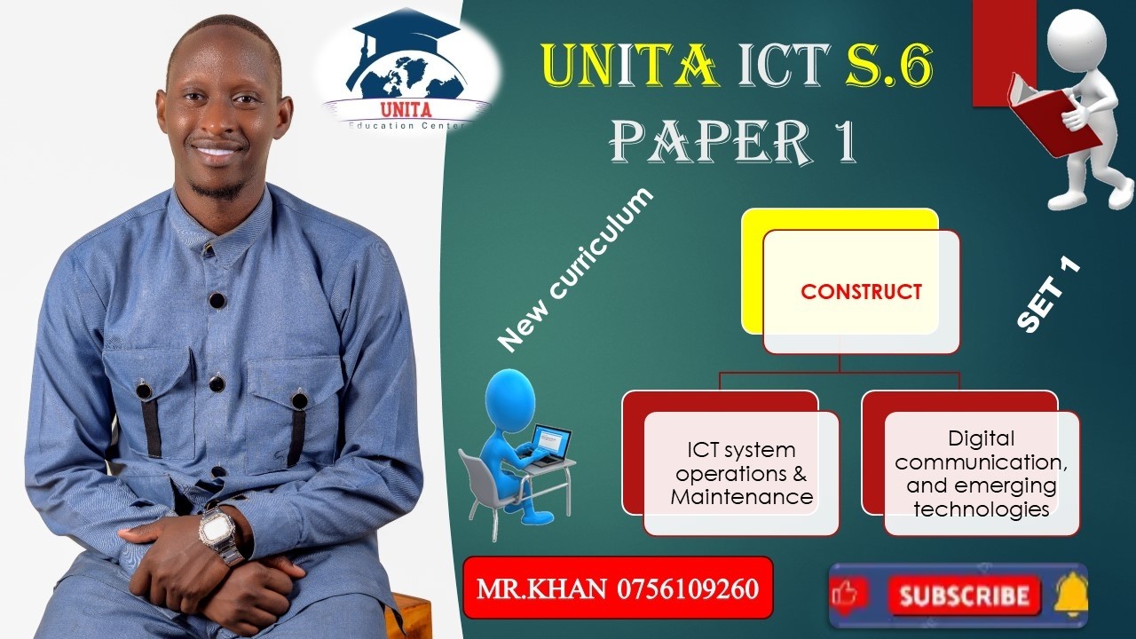 UNITA UACE SUB ICT S.6 PAPER 1 | New Curriculum | Mr Khan Explains