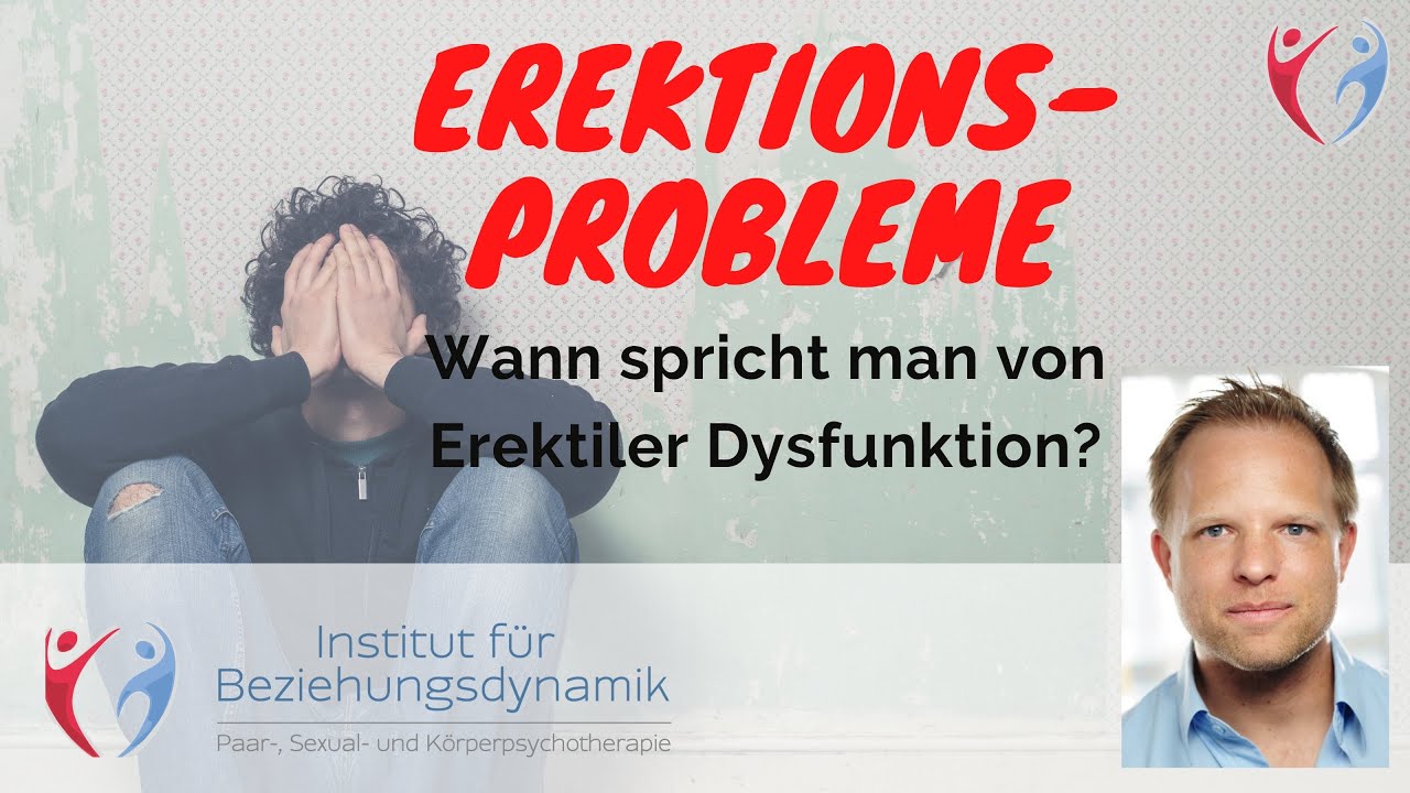 Erektionsstörungen/ Erektile Dysfunktion 1: Wann spricht man von einer sexuellen Störung?