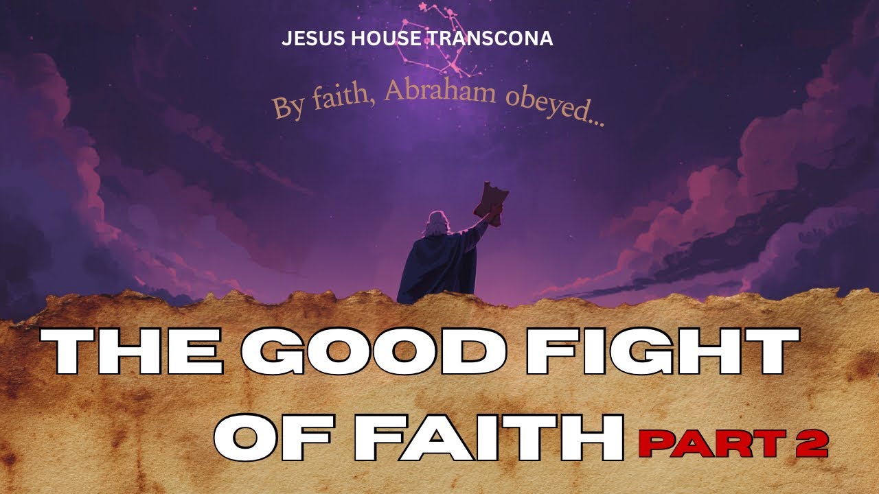 The Good fight of Faith (Part 2)