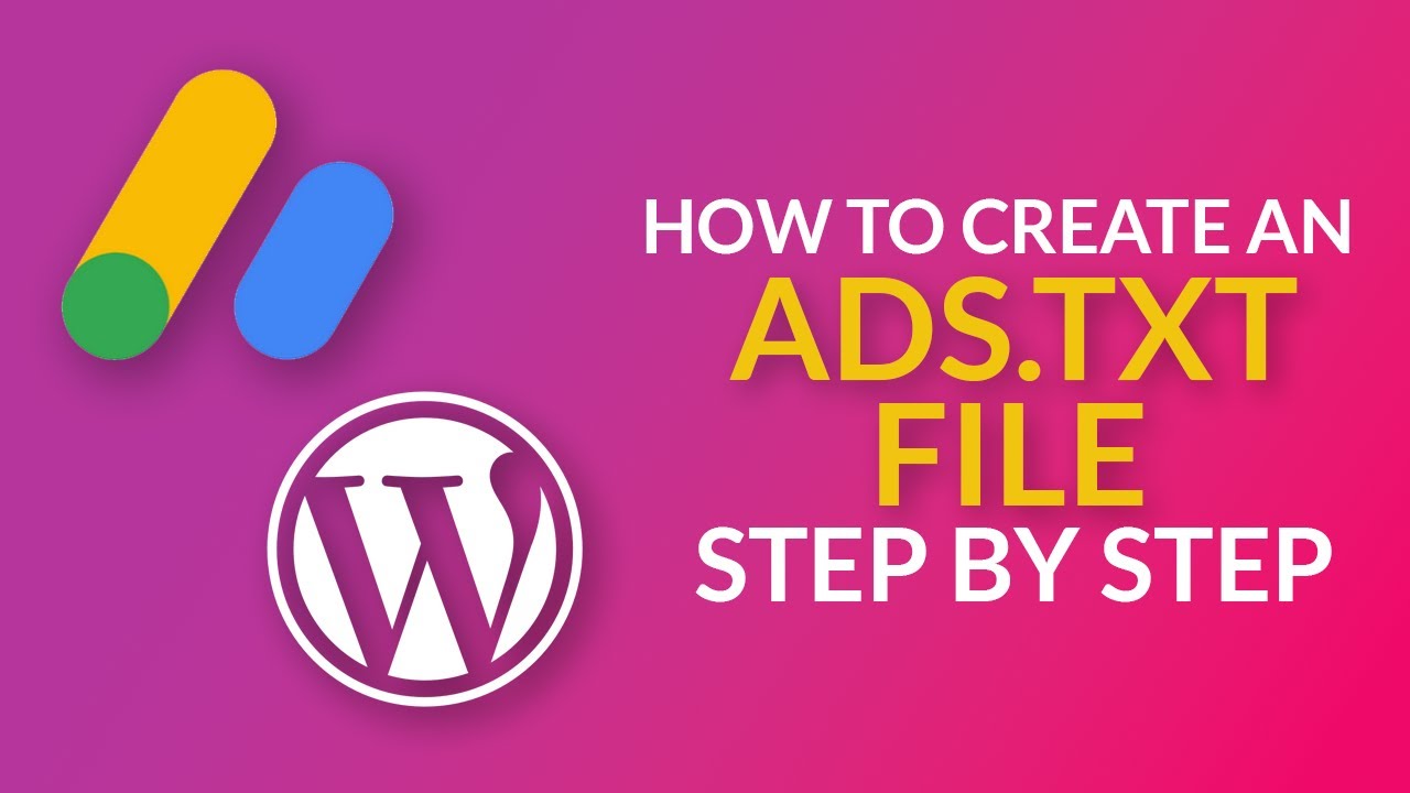 Tutorial: How to Create an Ads.txt File for Google AdSense (Works with Wordpress) (2023 Guide)