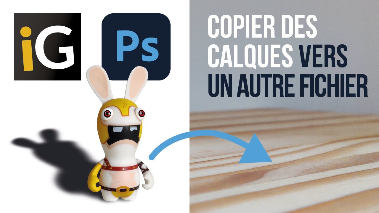 Tuto Photoshop CC - Copier des calques entre deux fichiers - 2 m&eacute;thodes faciles