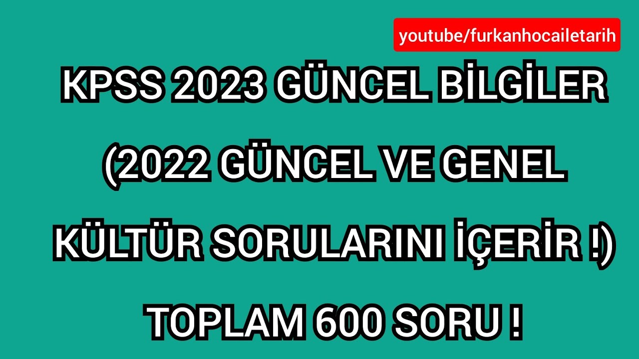 KPSS 2023 GÜNCEL BİLGİLER 600 SORU  (2022 BİLGİLERİNİ DE İÇERİR) #kpss2023 #ösym #güncelbilgiler2023