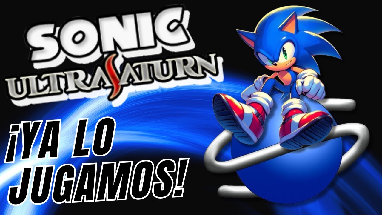 ¡Primicia en todo Youtube! ¿Que es Sonic UltraSaturn?