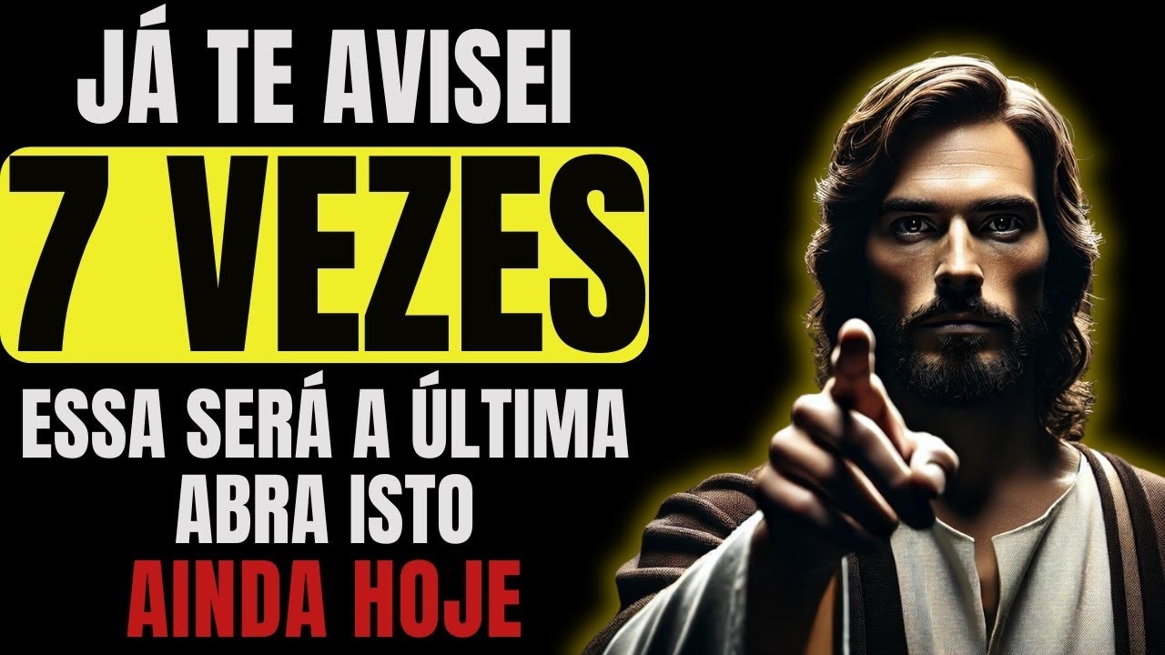 DEUS DIZ_ JÁ TE AVISEI 7 VEZES, ESSA SERÁ A ÚLTIMA!