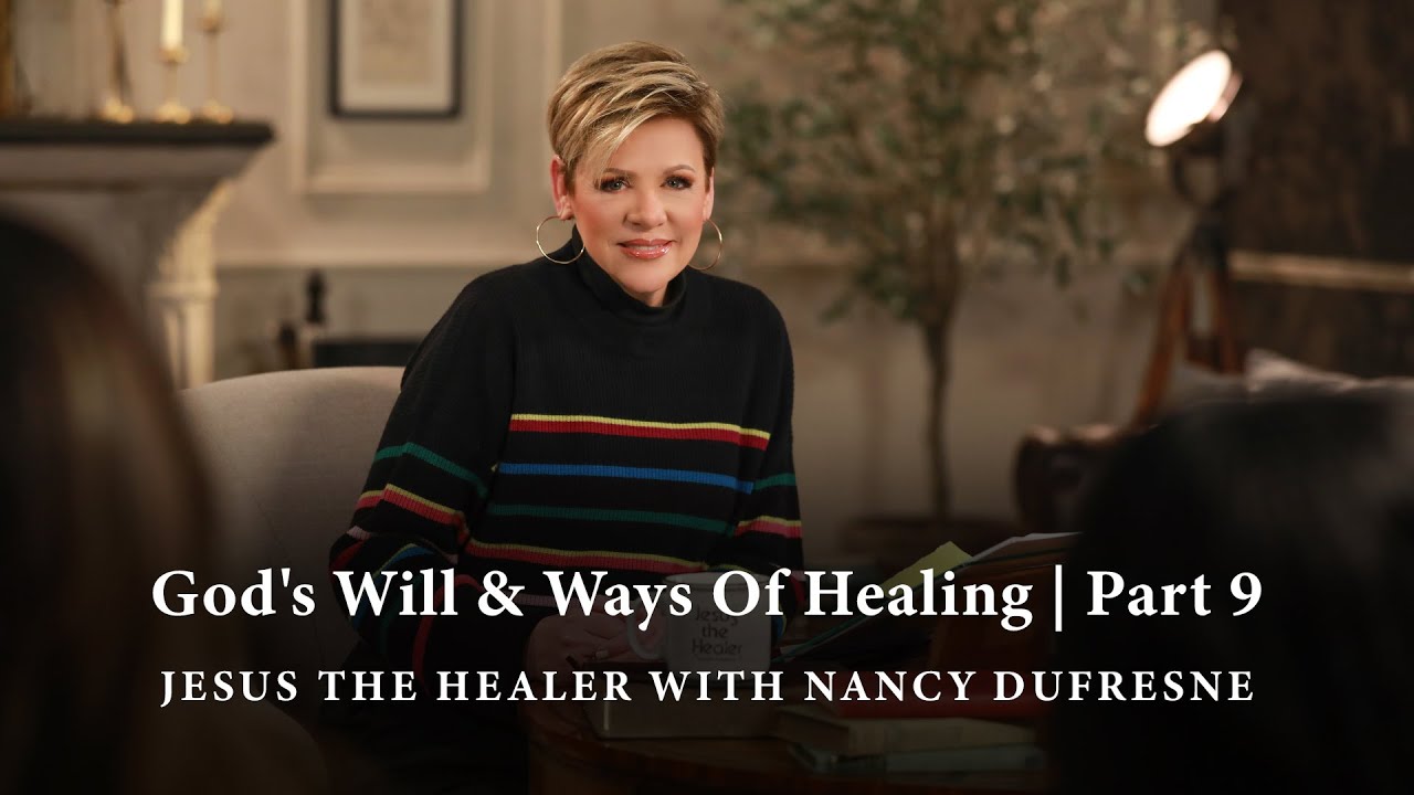 244 | God's Will & Ways Of Healing, Part 9