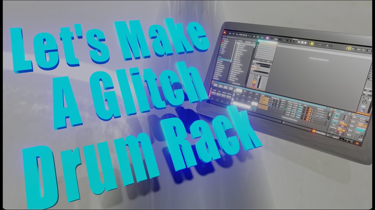 Ableton Live Glitch Tutorial | Wack Drum Rack Ideas | User Friendly