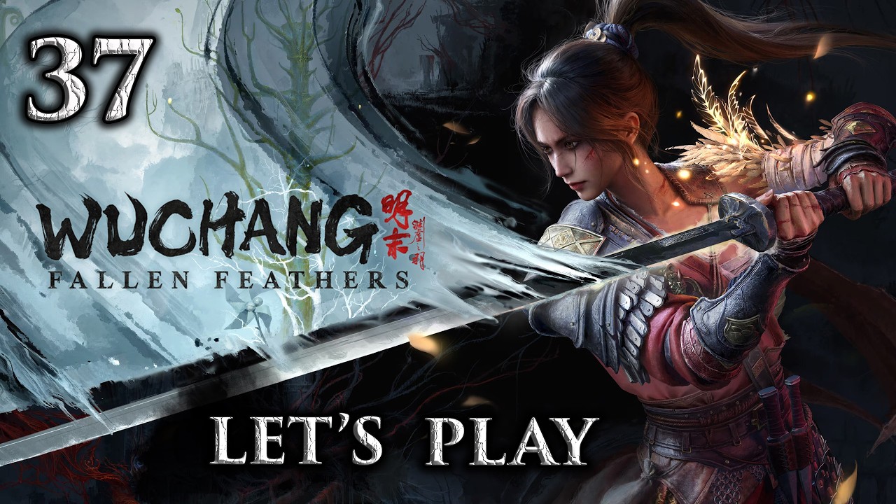 Wuchang: Fallen Feathers - Let's Play 37: Perfect Bride
