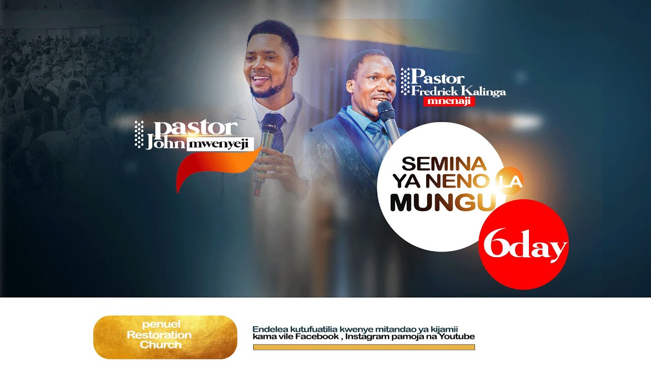 SEMINA YA NENO LA MUNGU ( SIKU YA TANO  DAY 6)  pastor Kalinga