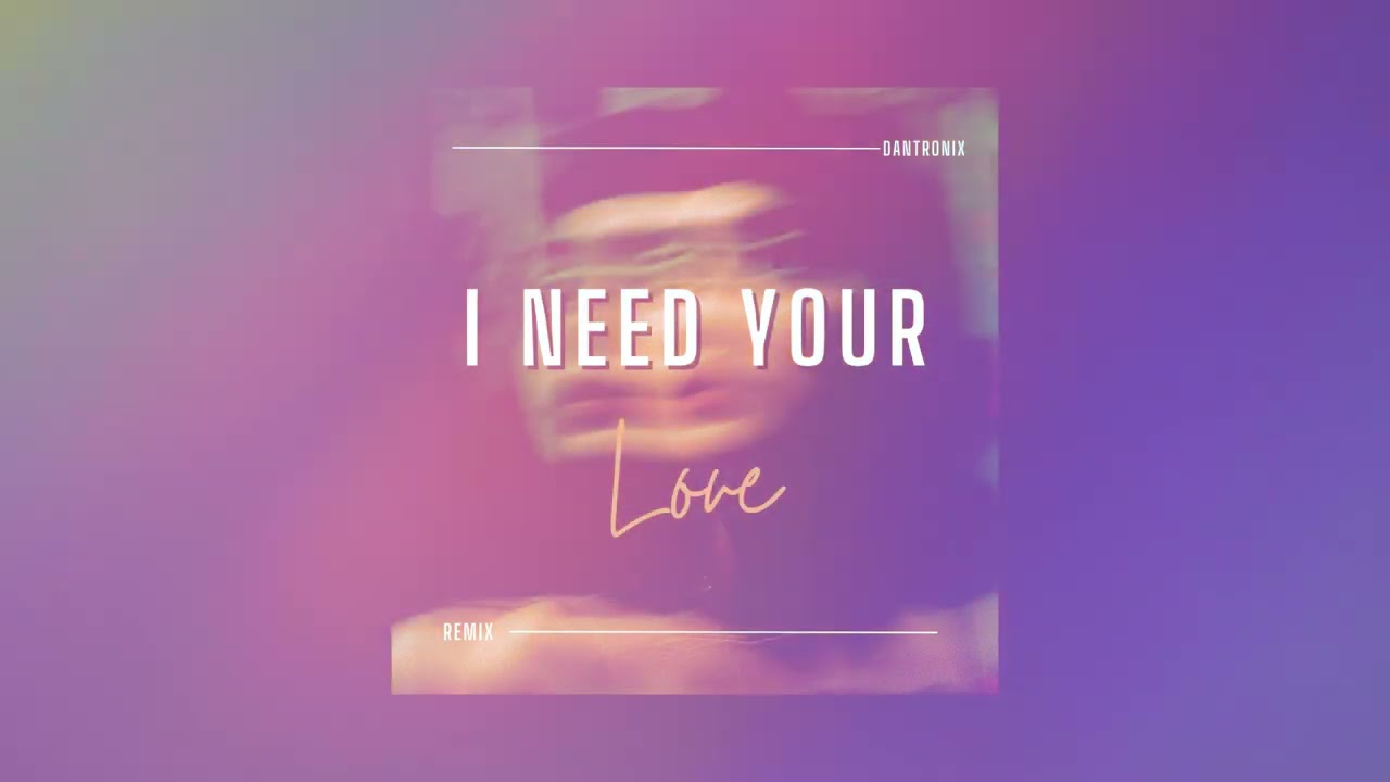 Dantronix - I Need Your Love Tonight - Magnus Carlsson - Techno Remix (Radio Edit)