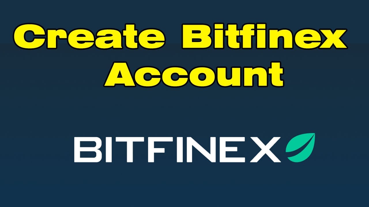 How to create a Bitfinex account (open Bitfinex account)