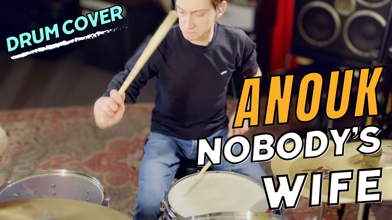 NOBODY'S WIFE | ANOUK | DRUM COVER