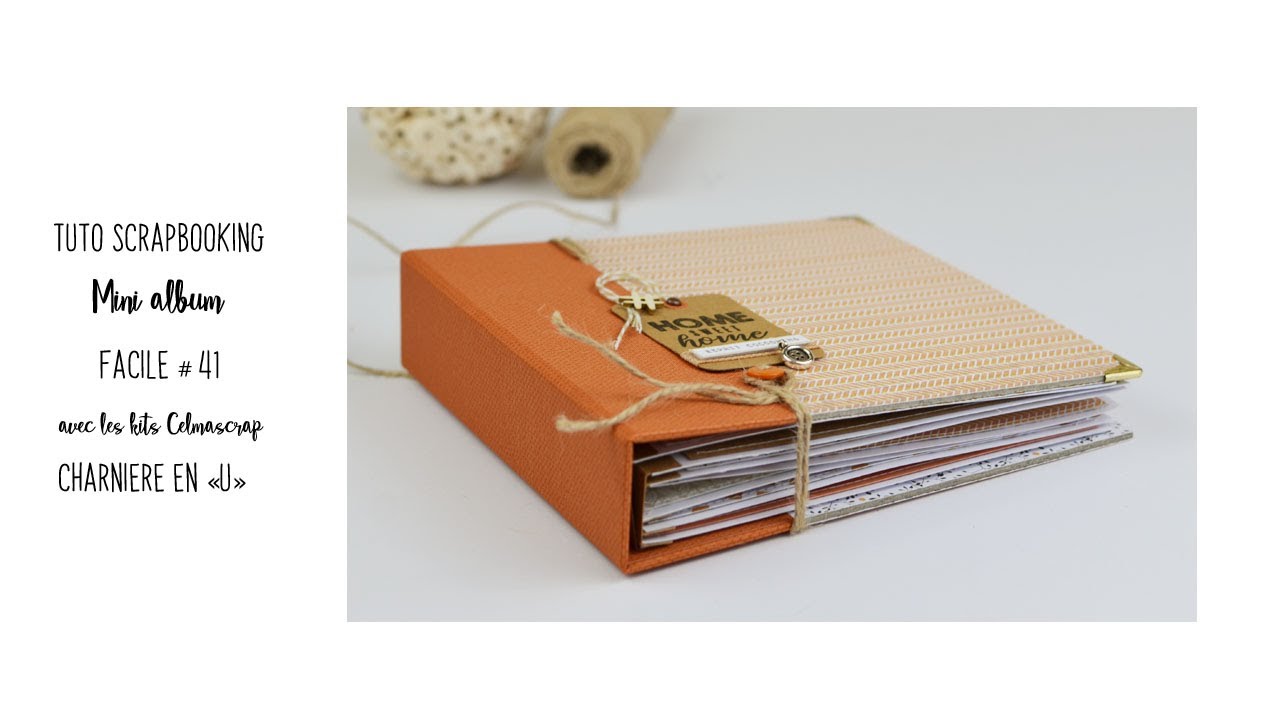 TUTO SCRAPBOOKING MINI ALBUM FACILE #41  avec les kits Celmascrap Charnière en U