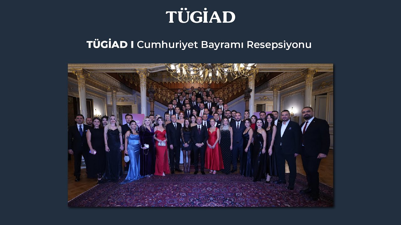 TÜGİAD Cumhuriyet Bayramı Resepsiyonu
