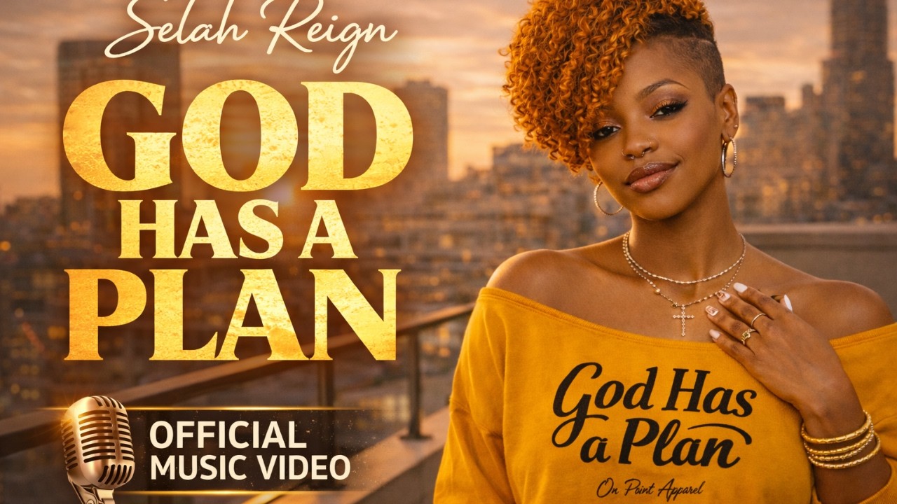 GOD HAS A PLAN by Selah Reign