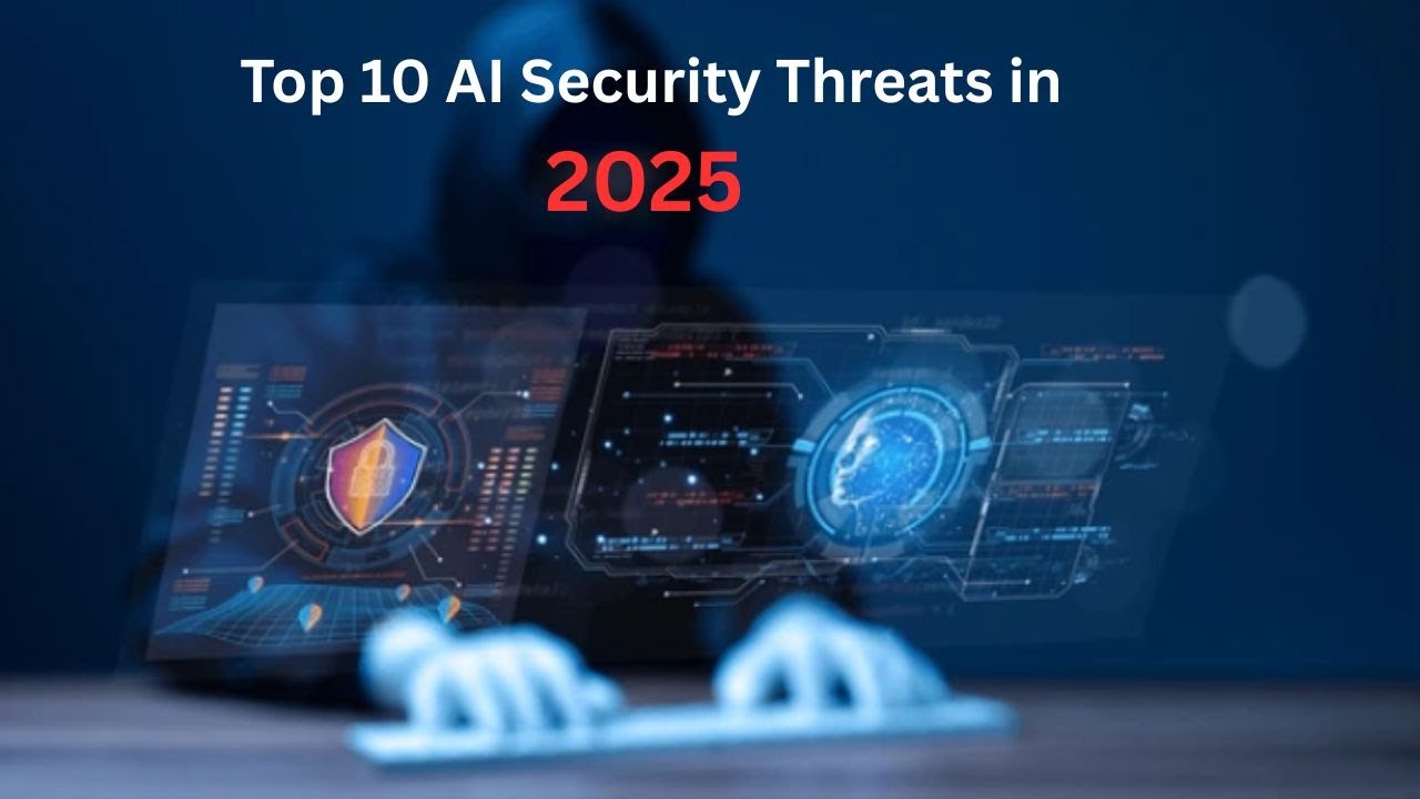 Top 10 AI Security Threats in 2025
