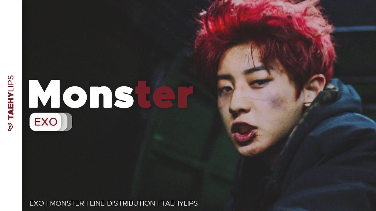 「Remember」EXO (엑소) » Monster • Line Distribution