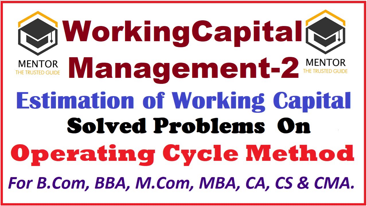 Working Capital Management-2 Solved Problems Operating Cycle for B.Com, BBA, M.Com, MBA, CA, CS CMA.