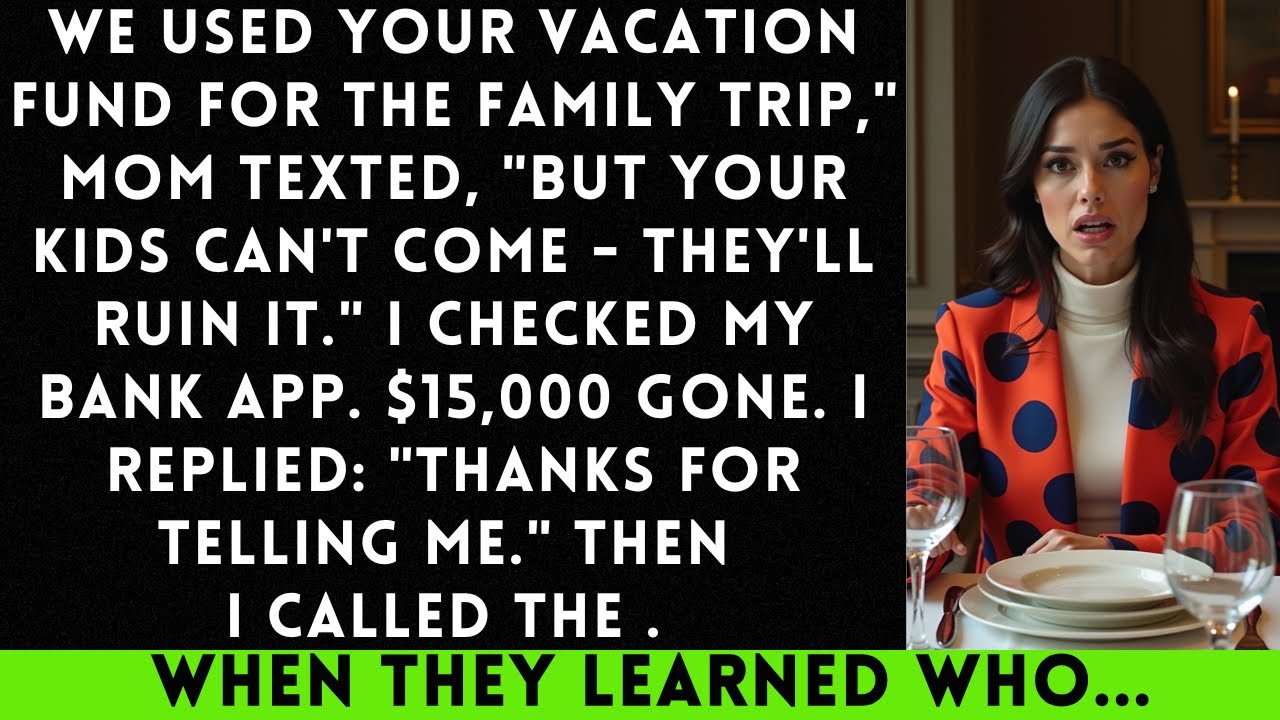 Mom Texted: 'We Used Your Money for the Family Trip, But Your Kids Aren’t Invited.' Then…