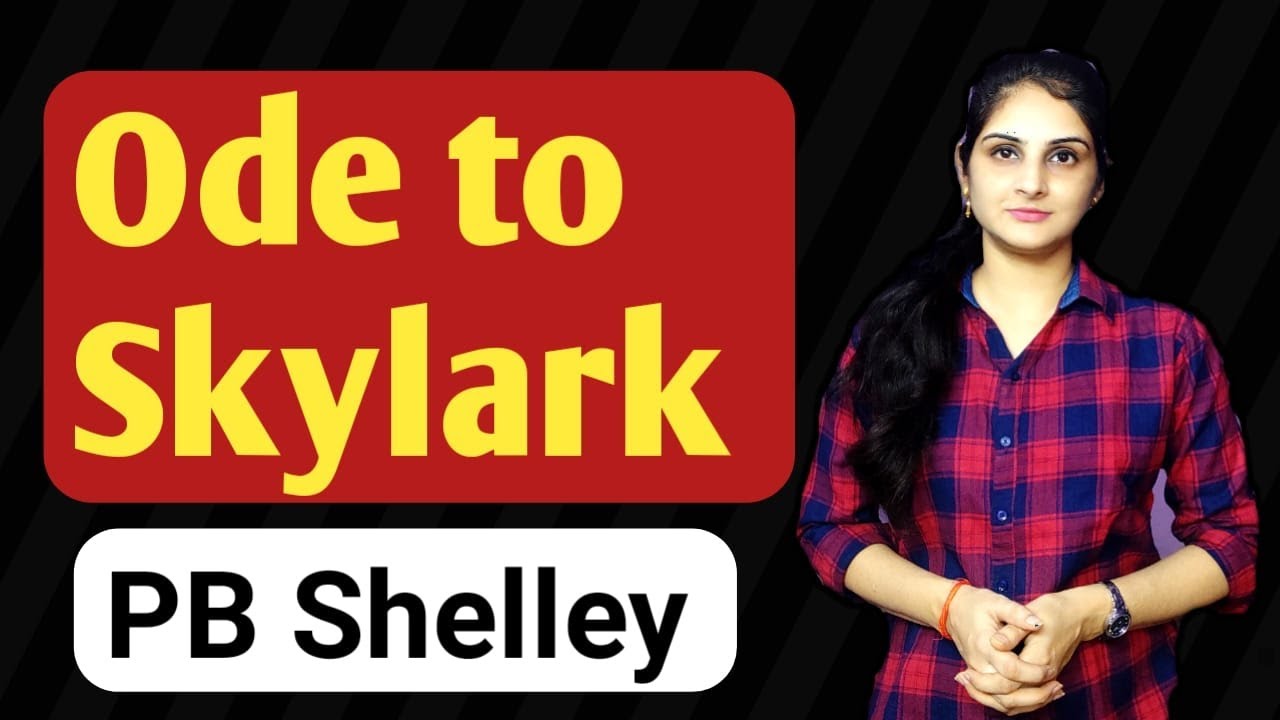 Ode To Skylark by PB Shelley || English Literature by Anshu Ma'am