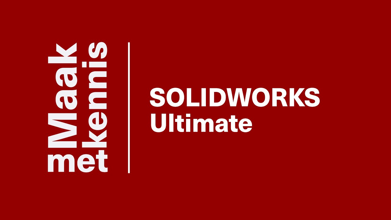 Maak kennis met SOLIDWORKS Ultimate
