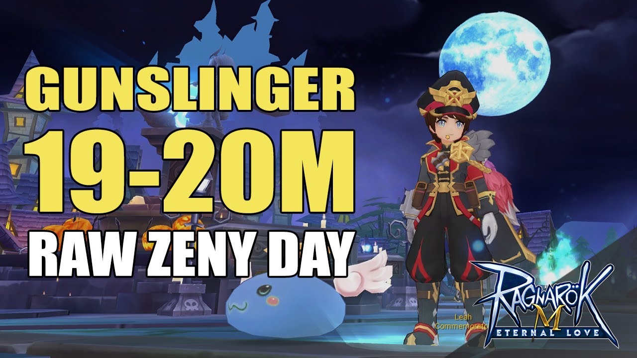 GUNSLINGER  FARM SOLO 19-20M RAW ZENY DAY  | Ragnarok M Eternal love