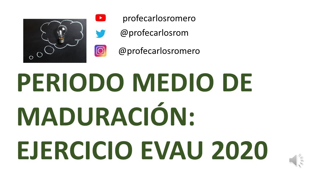 PERIODO MEDIO DE MADURACIÓN. EVAU MADRID 2020