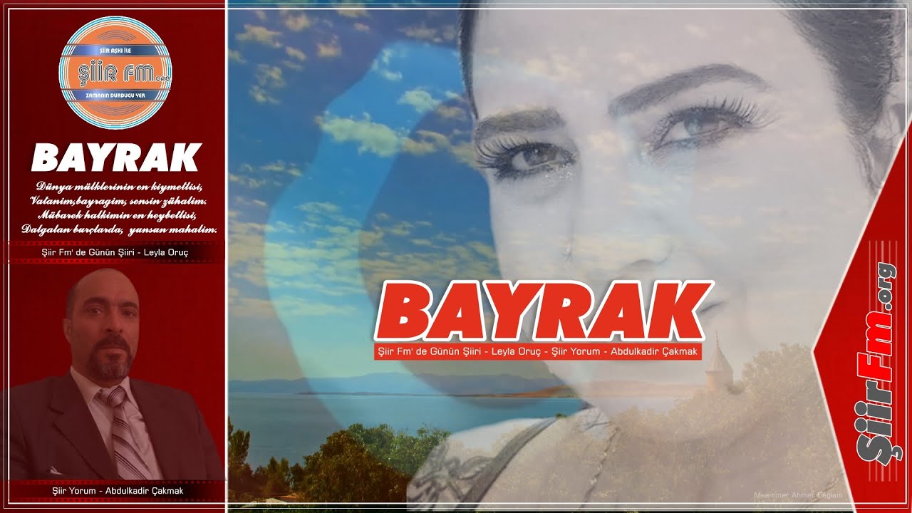 Bayrak | Yorum - Abdulkadir Çakmak | Şiir Fm' de Günün Şiiri - Leyla Oruç