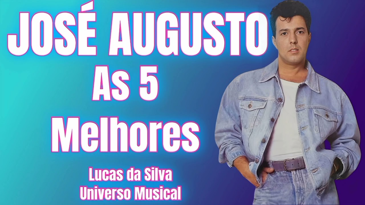 JOSÉ AUGUSTO - AS 5 MELHORES