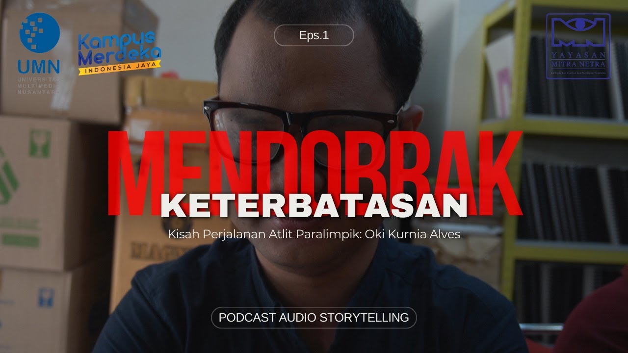 Podcast Mendobrak Keterbatasan - Episode 1 | Yayasan Mitra Netra x UMN