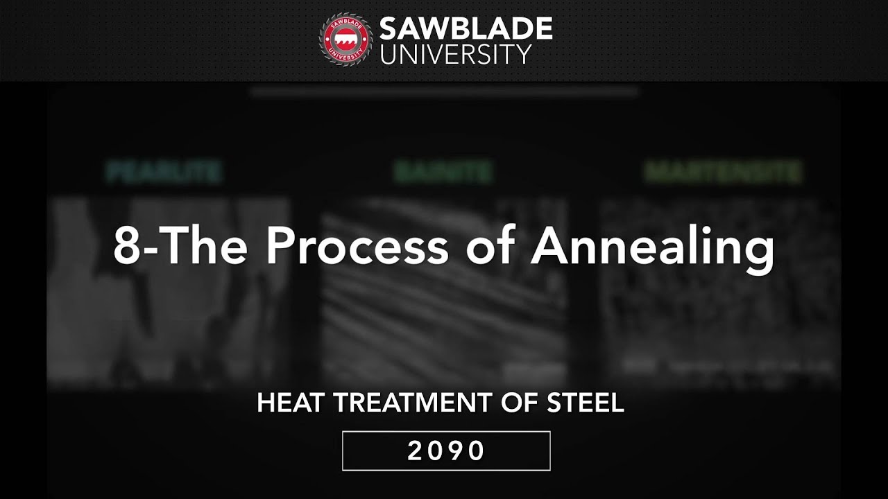 2090 &ndash; 08 &ndash; The Process of Annealing