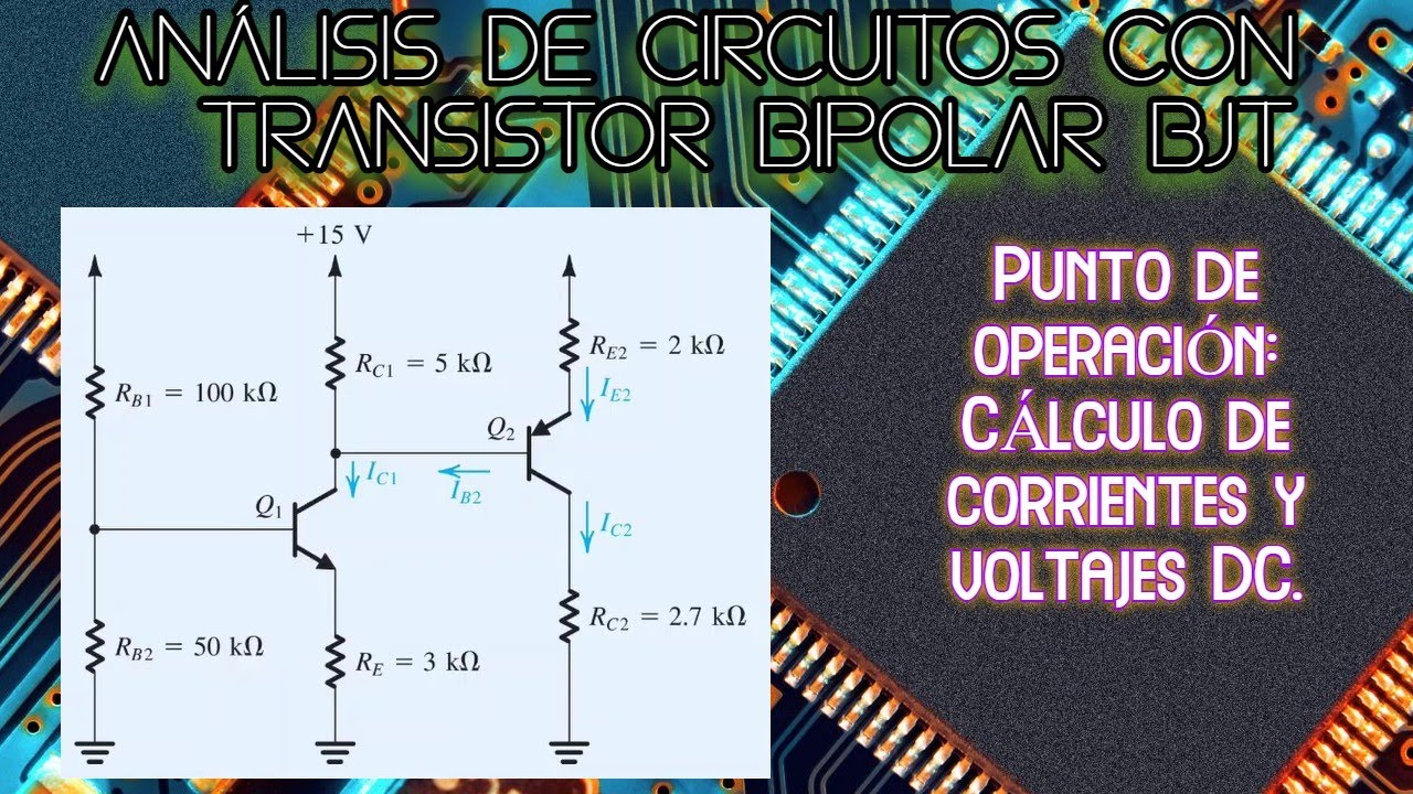 Transistor BJT: Punto de operación, cálculo de corrientes y voltajes de transistores en cascada.