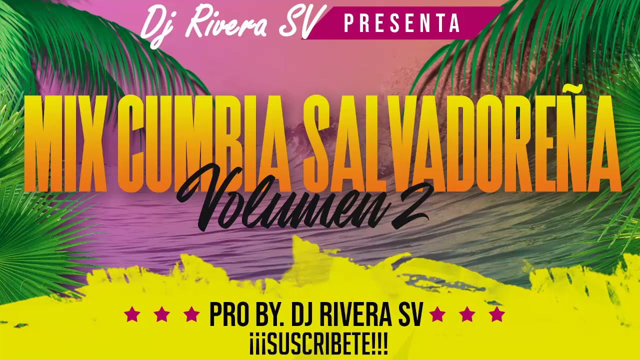 MIX CUMBIA SALVADORE&Ntilde;A VOL 2 - DJ RIVERA SV