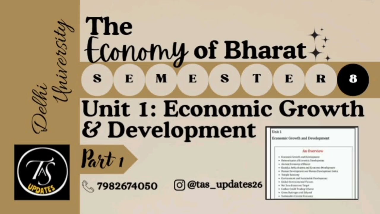 Unit 1 : Economic Growth & Development l Part 1 l The Economy of Bharat l Semester 8 l DU l 