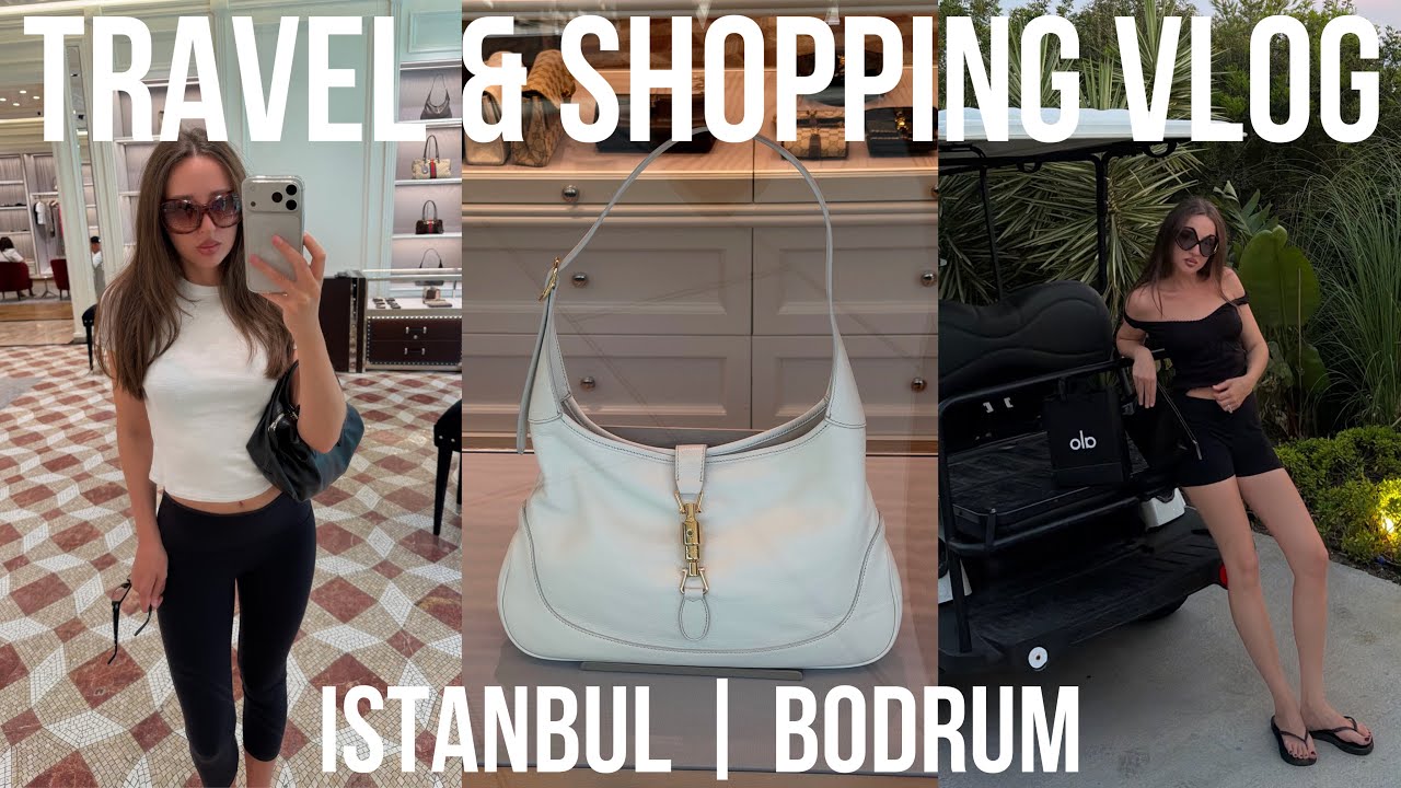 TRAVEL & SHOPPING VLOG | шопинг в Стамбуле и Бодруме, лучшие места и концерт Tom Odell  