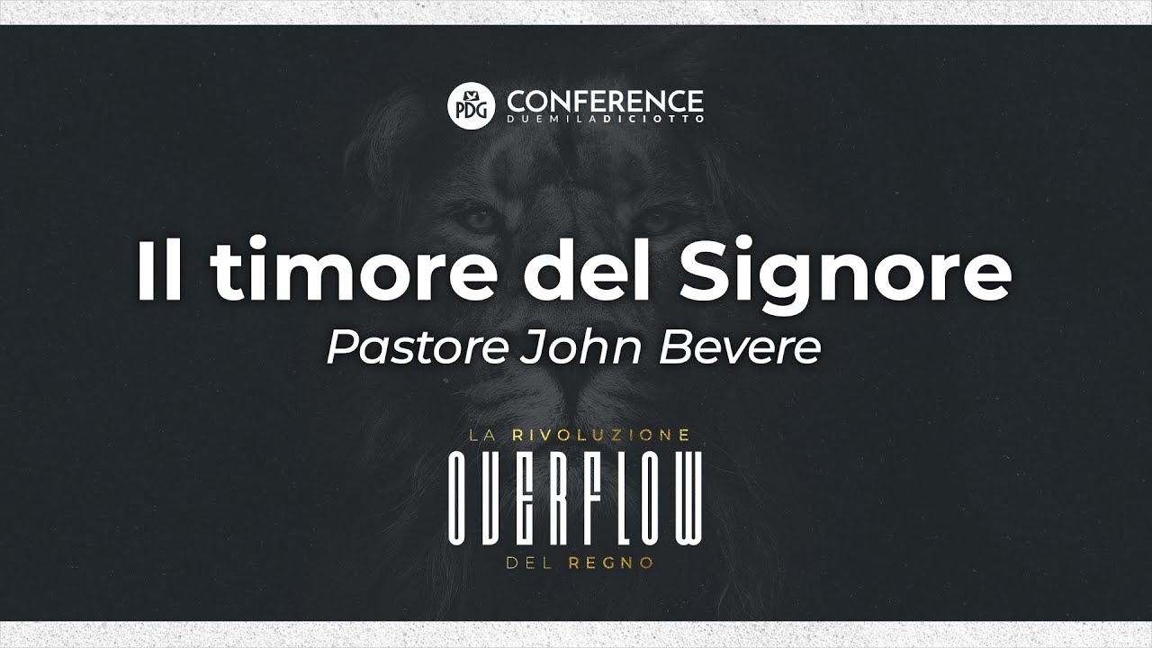 PDG Conference 2018 - Il timore del Signore - Pastore John Bevere - Sessione 1 -