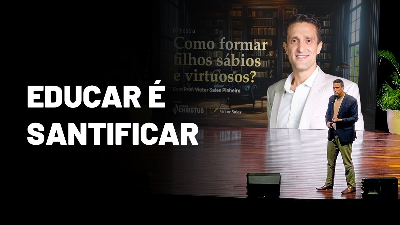 Como formar FILHOS SÁBIOS e VIRTUOSOS?