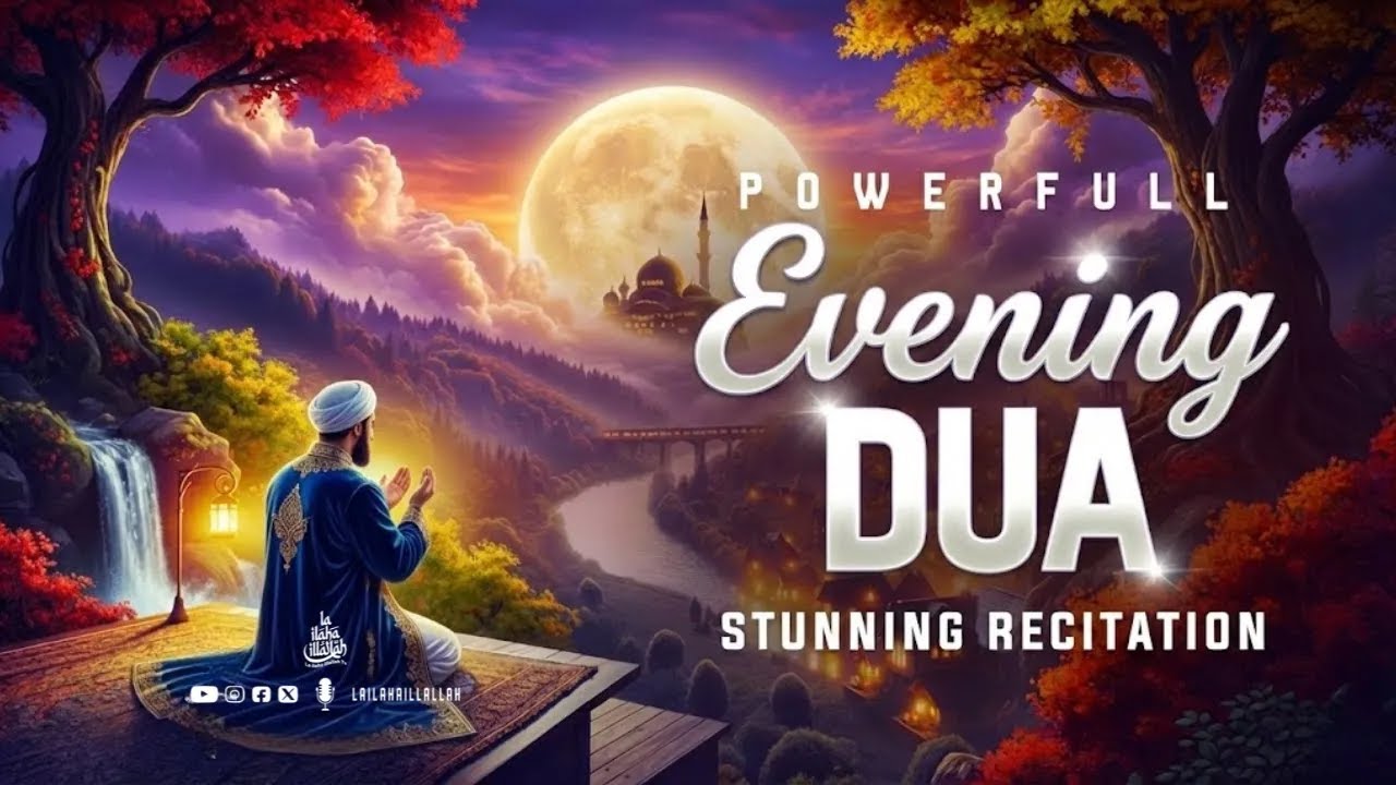 🌙 Evening Dua (أذكار المساء) | Protection • Forgiveness • Peace • Barakah ✨ To Solve All Your issue