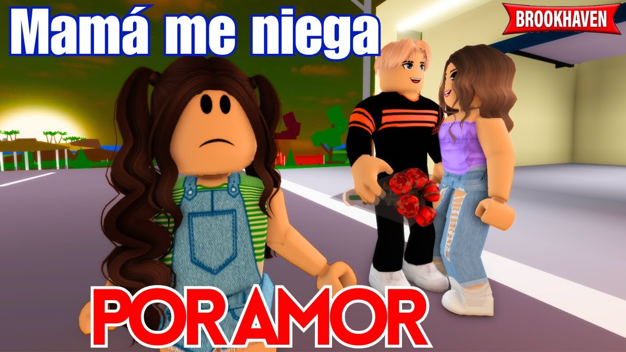 MAMÁ ME NIEGA POR AMOR | Brookhaven rp | Mini Pelicula - Historia de Roblox