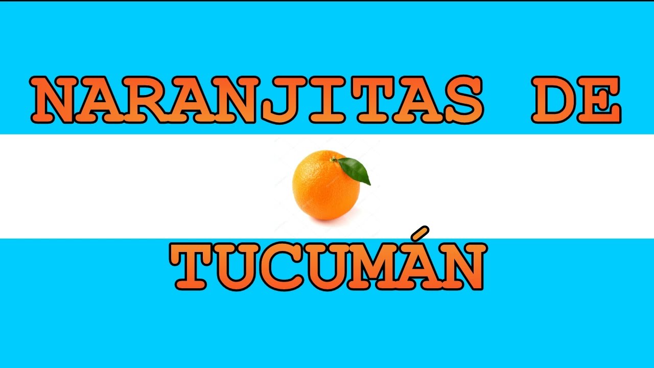 Naranjitas de Tucum&aacute;n