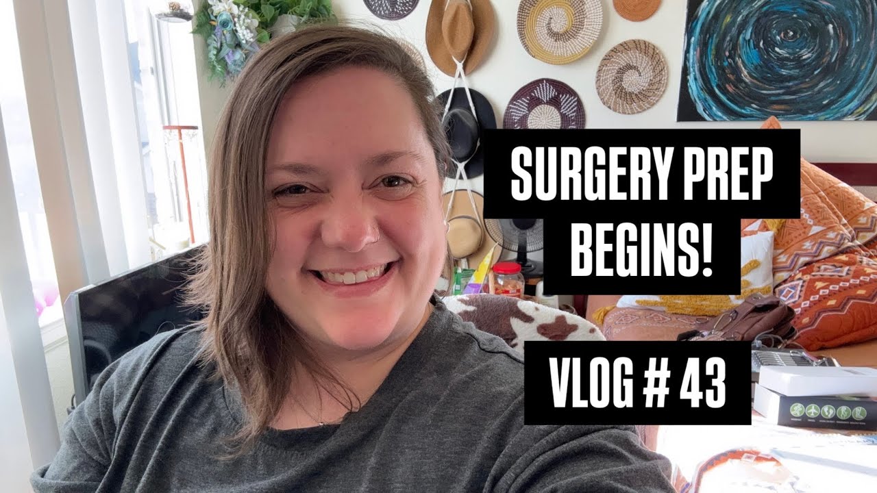 Getting Ready For Surgery | Vlog # 43