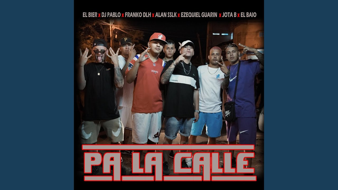 Pa la calle (feat. DJ PABLO, Franko DLH, Alan Sslk, Ezequiel Guarin, El Baio & Jota B)