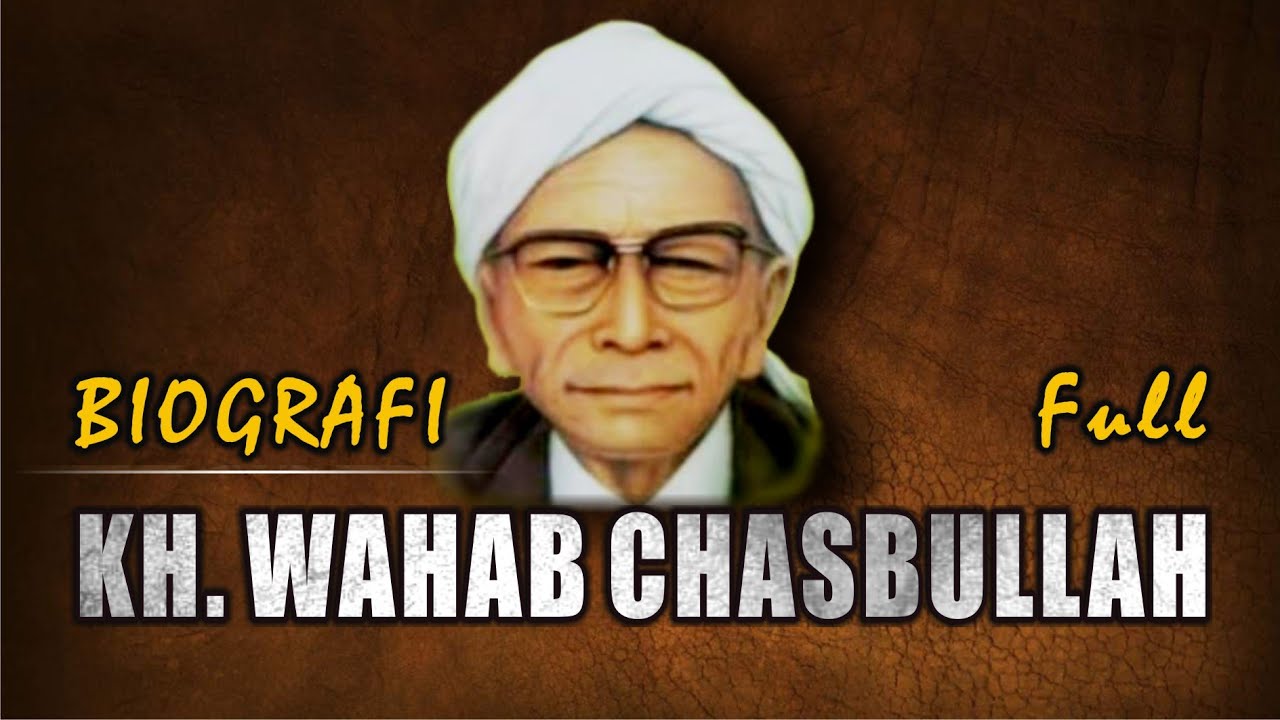 BIOGRAFI KH WAHAB HASBULLAH FULL