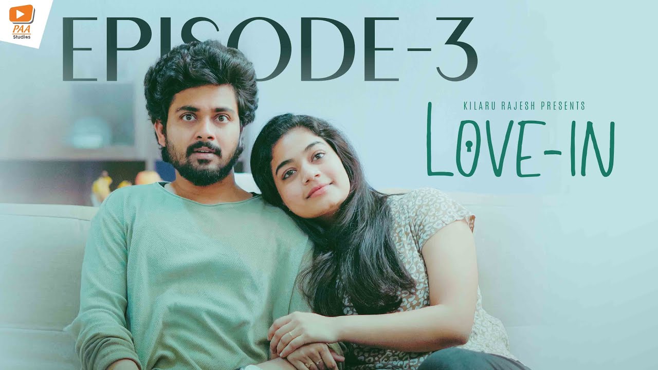 Love-In Episode -3 | Bharath Kanth | Likhita Tejomurthula || PAA Studios