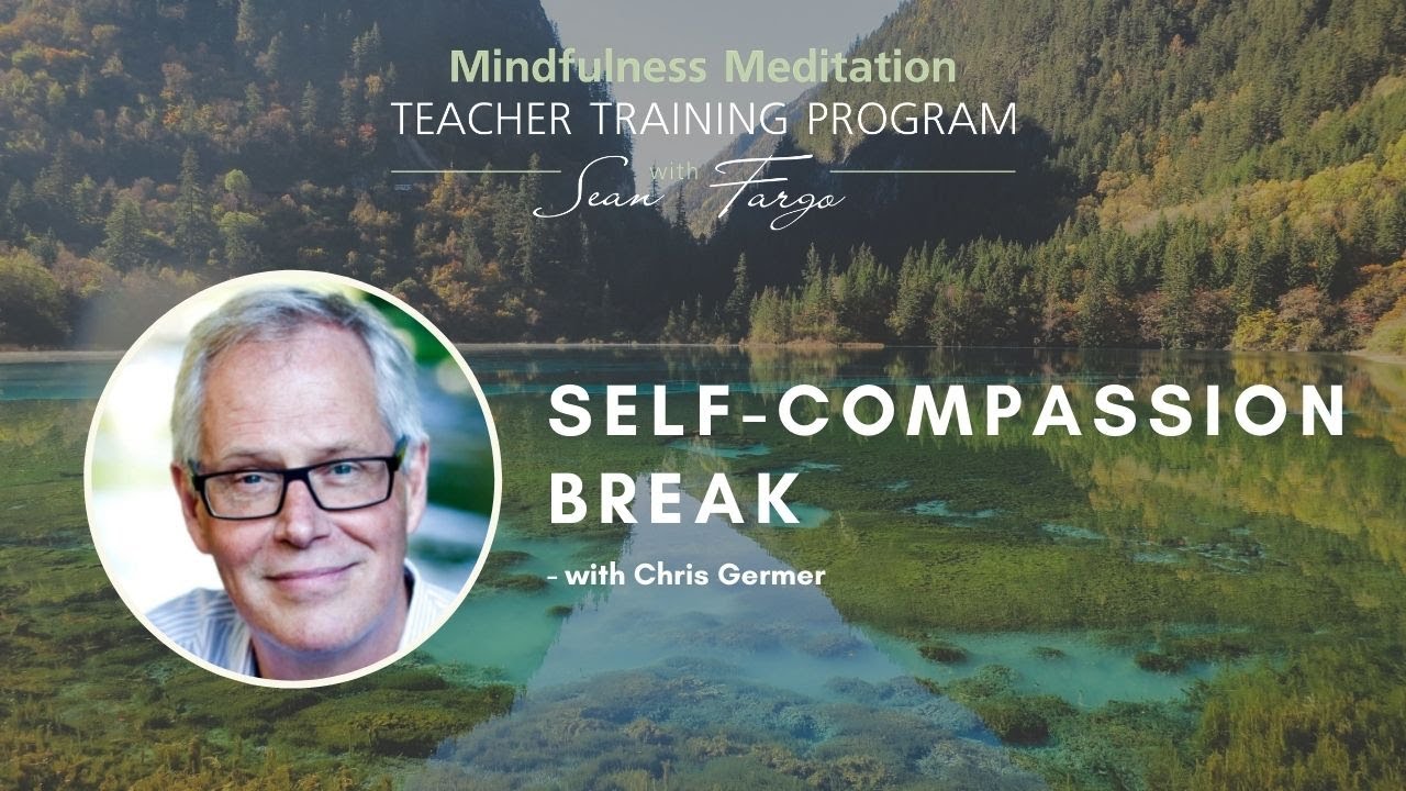 Self-Compassion Break with Chris Germer